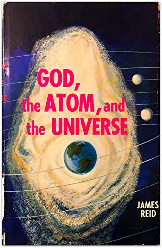 God, the atom, and the universe B0006BU954 Book Cover