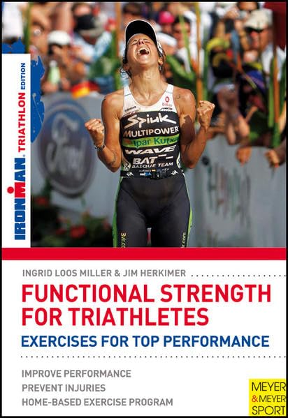 Functional Strength for Triathletes: Exercises for Top Performance: Triathlon Edition (Ironman)