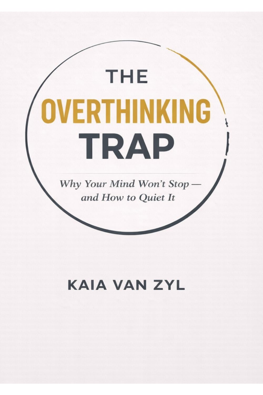 The Overthinking Trap: Why Your Mind Won’t Stop — and How to Quiet It