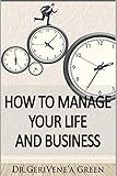 how to manage your life and business