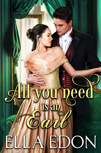 All you need is an Earl: Historical Regency Romance (Lords of Pleasure Book 2)
