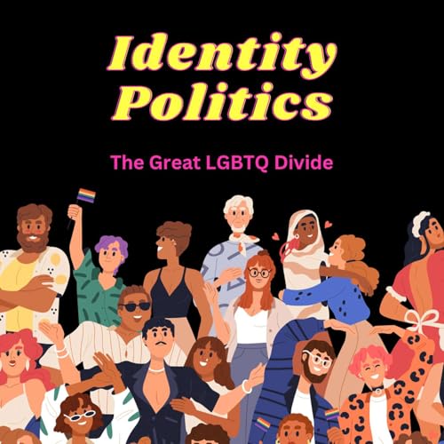 Identity Politics : The Great LGBTQ divide