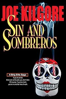 Paperback Sin And Sombreros: If you're smart, there are some jobs you don't take. Of course, if you're smart, you're in another line of work. Book