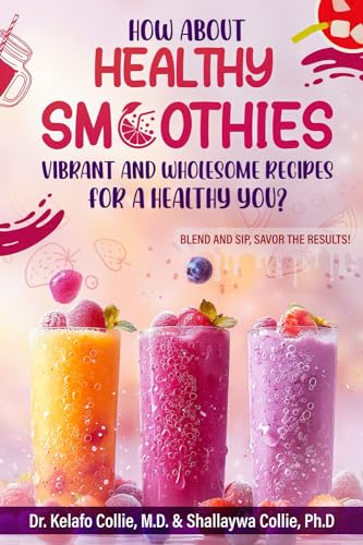 Healthy Smoothies: Vibrant and Wholesome Recipes for a Healthy You