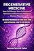 Regenerative Medicine: Stem Cell Therapy, Stem Cell Research, Telomeres and Telomerase, HGH Factor, Human Placenta: 68 Secret Techniques To Turn Back Time. Life Extension. How to Live Forever