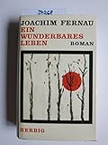 Ein wunderbares Leben - Joachim Fernau