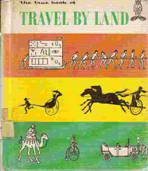 Hardcover The True Book of Travel By Land Book