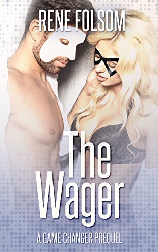 The Wager: A Game Changer Companion Novella (Playing Games Series)