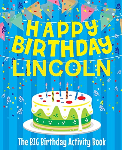 Happy Birthday Lincoln - The Big Birthday Activity Book: (Personalized Children's Activity Book)