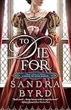 To Die For: A Novel of Anne Boleyn (Tudor Ladies in Waiting)