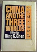 China and the Three Worlds : A Foreign Policy Reader 0873321340 Book Cover