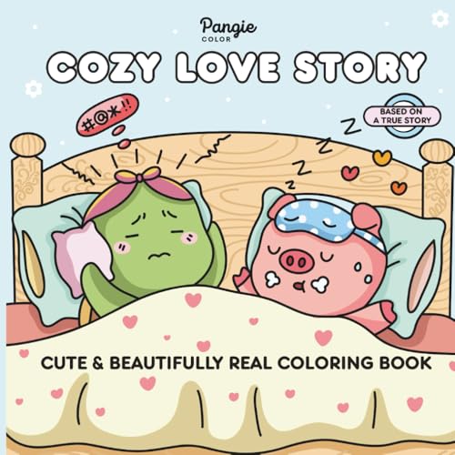 COZY LOVE STORY · Cute & Beautifully Real Coloring Book for Adults and Teens: Featuring Adorable Animal Love Story, Fuzzy & Hygge Scenes with Easy & Simple Designs for Relaxation