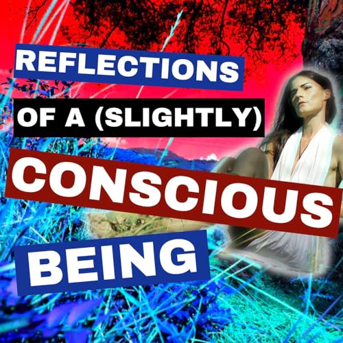 Couverture de Reflections Of A (Slightly) Conscious Being