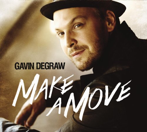 Make A Move by Gavin Degraw (2013-10-15)