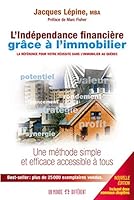 L'indépendance financière grâce à l'immobilier: une méthode simple et efficace accessible à tous 2892258537 Book Cover