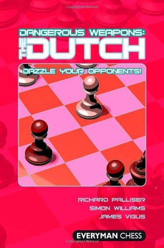 Chess book - Dangerous Weapons: The Dutch [Paperback] Richard Palliser; Simon Williams and James Vigus