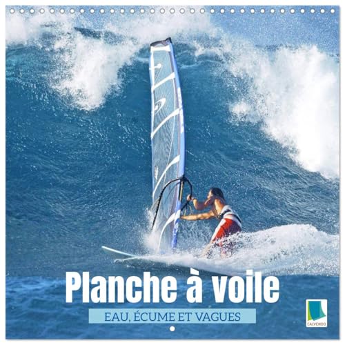 Planche à voile: Eau, écume et vagues (Calendrier mural carré 2026 30 x 60 cm (ouvert)) Calendrier double avec une page pour vos prises de notes: La ... l’eau, toute voile devant (CALVENDO Sportif)