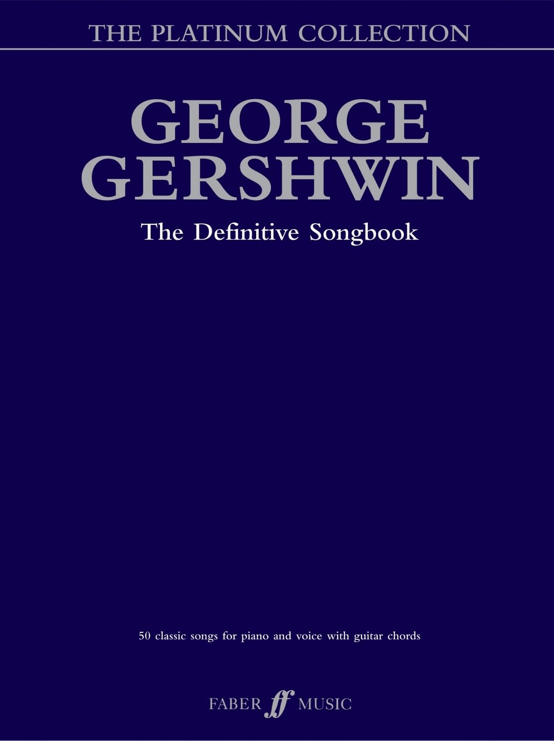 The George Gershwin Platinum Collection: (Piano/ Vocal/ Guitar): Piano/Vocal/chords (The Platinum Collection)