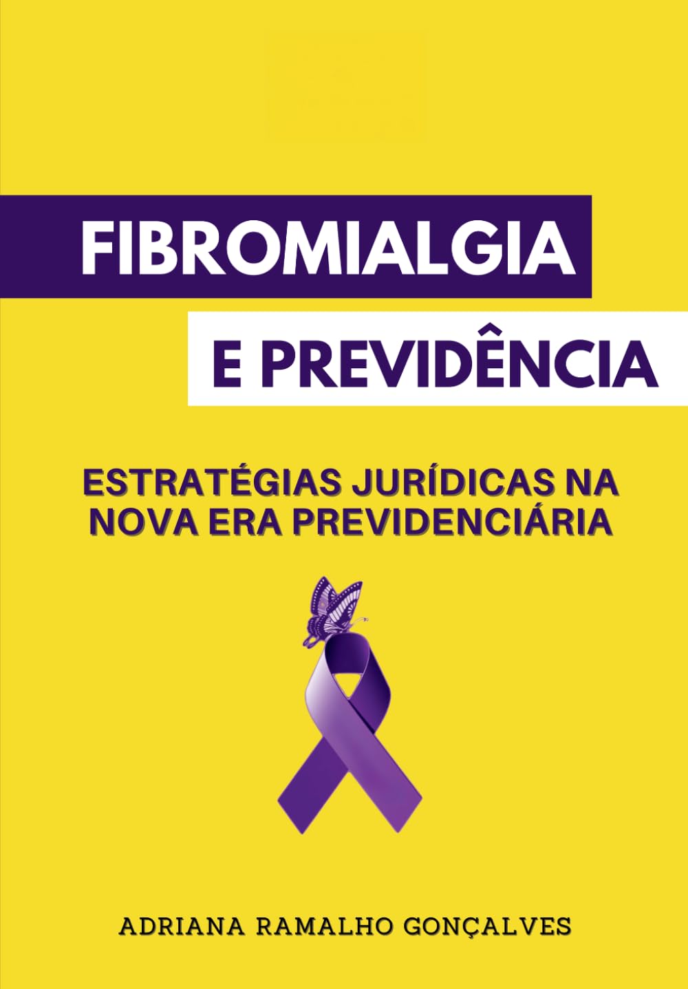 FIBROMIALGIA E PREVIDÊNCIA: Estratégias Jurídicas na Nova Era Previdenciária