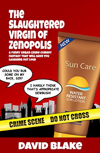 Télécharger The Slaughtered Virgin of Zenopolis: A funny urban crime comedy that will have you laughing out loud Gratuit