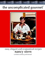 The Uncomplicated Gourmet: Easy, Elegan and Economical Recipes 0981940455 Book Cover