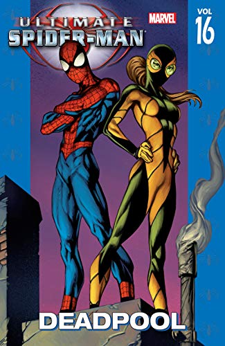 Ultimate Spider-Man Vol. 16: Deadpool (Ultimate Spider-Man (Graphic Novels))