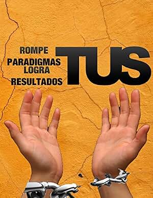 Rompe Tus Paradigmas, Logra tus Resultados