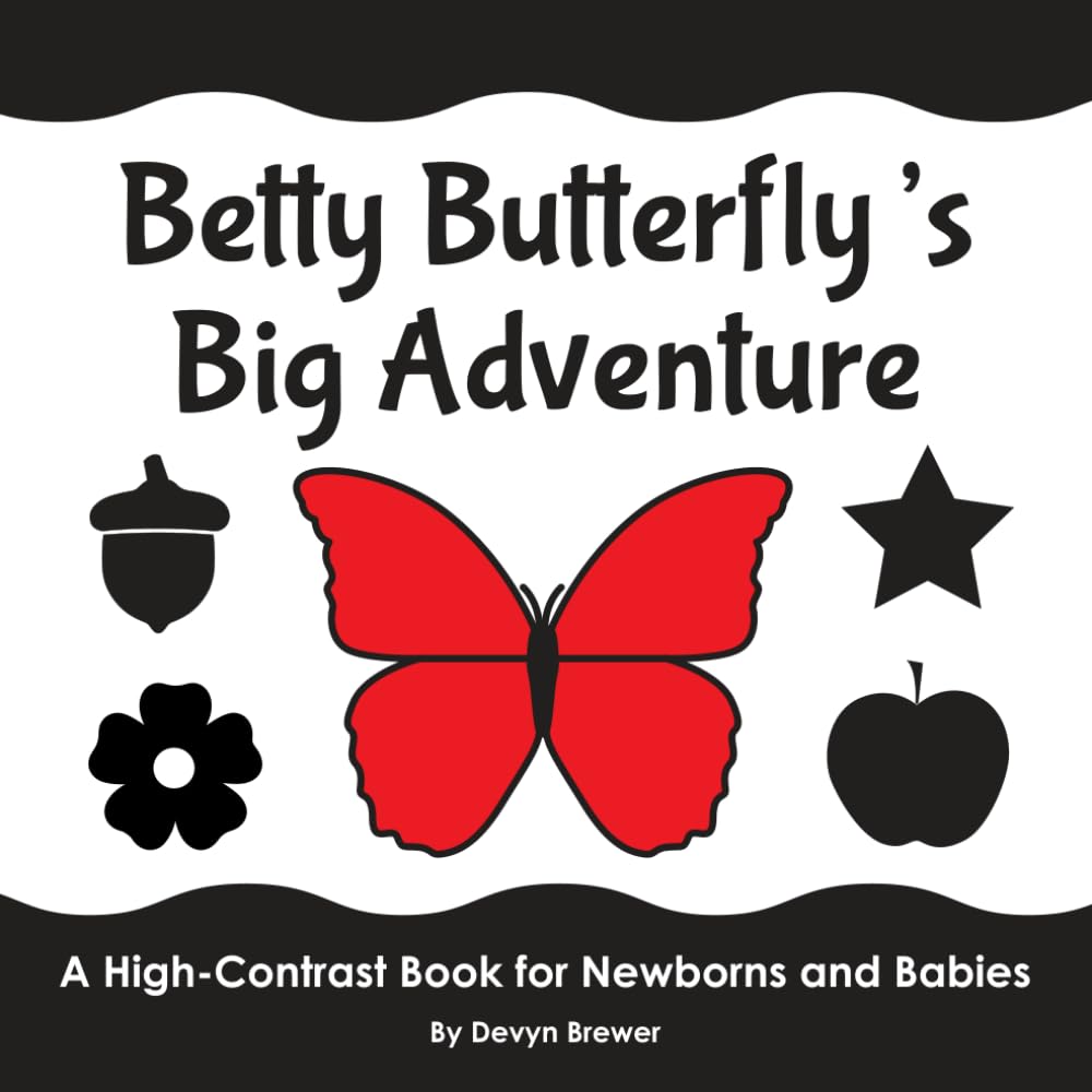 Betty Butterfly's Big Adventure: A High-Contrast Book for Newborns and Babies