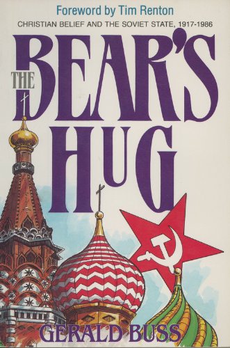 The Bear's Hug: Christian Belief and the Soviet State 1917-1986