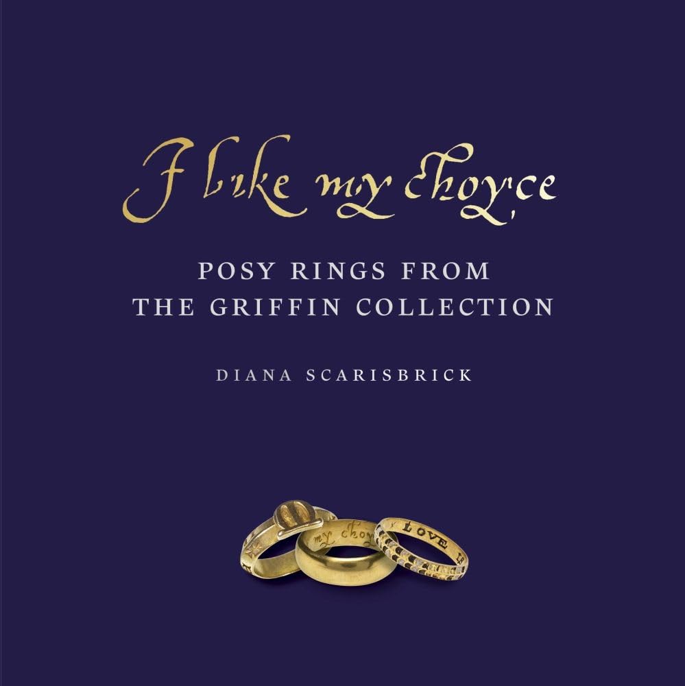 I like my choyse: Posy Rings from The Griffin  by Diana Scarisbrick HARDBACK