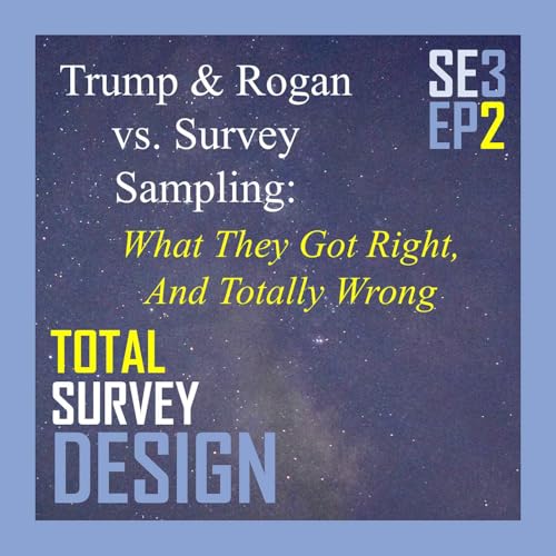 Trump & Rogan vs. Survey Sampling: What They Got Right, And Totally Wrong