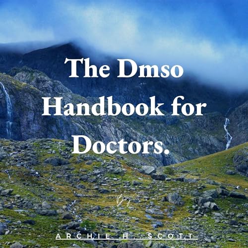 The Dmso Handbook for Doctors by Archie H. Scott episode artwork