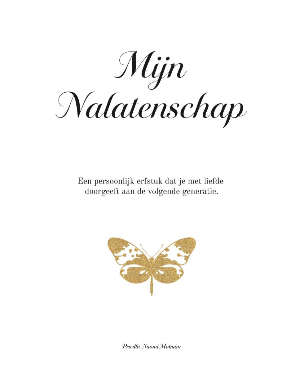 Mijn Nalatenschap: Een persoonlijk erfstuk dat je met liefde doorgeeft aan de volgende generatie.