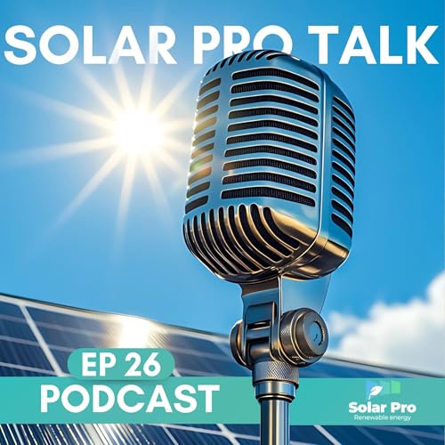 Solar Pro Talk: Episode 26 ☀️ Snow on Solar Panels: Performance and Management