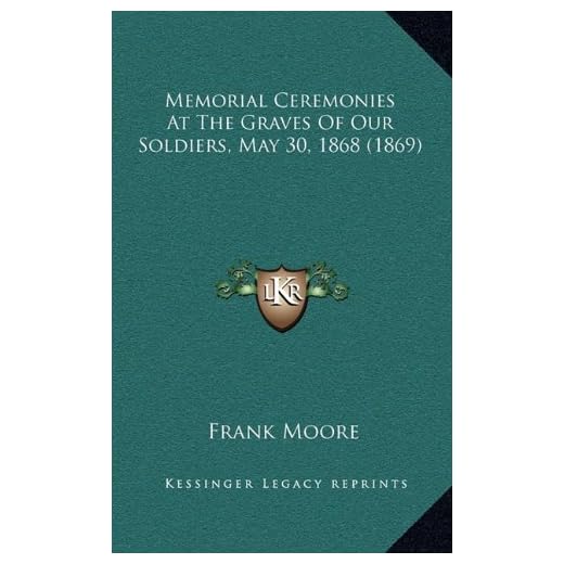 Memorial Ceremonies at the Graves of Our Soldiers, May 30, 1868 (1869)