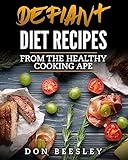 Defiant Diet Recipes: From The Healthy Cooking Ape