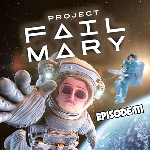 111: Project Fail Mary