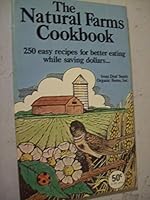 The Natural Farms Cookbook: From Deaf Smith Organic Farms, Inc. 0930718224 Book Cover