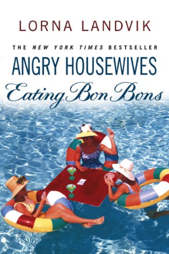 Angry Housewives Eating Bon Bons Kindle Edition By Landvik Lorna Literature Fiction Kindle Ebooks Amazon Com Angry Housewives Eating Bon Bons Kindle Edition By Landvik Lorna Literature Fiction Kindle Ebooks Amazon Com
