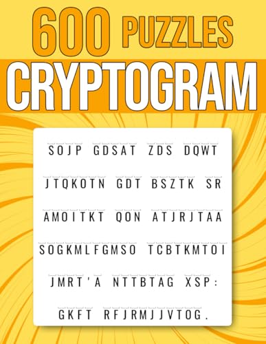 600 Cryptogram Puzzles: Easy, Medium & Hard Cryptoquotes | Cryptograms of Inspirational Quotes for Adults (Logic & Math)