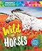 Wild for Horses: Posters & Collectible Cards Featuring 50 Amazing Horses