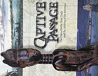 Captive Passage: The Transatlantic Slave Trade and the Making of the Americas 1422363171 Book Cover