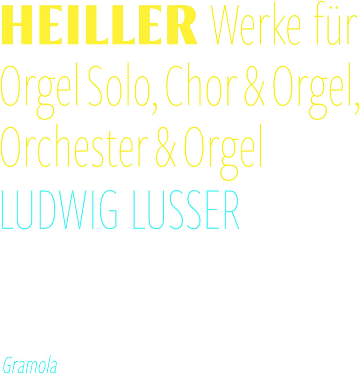 Anton Heiller: Works for Solo Organ, Choir & Organ, Orchestra & Organ