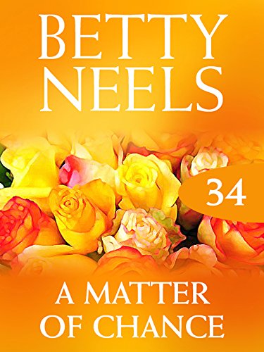 Image of A Matter of Chance (Betty Neels Collection, Book 34)