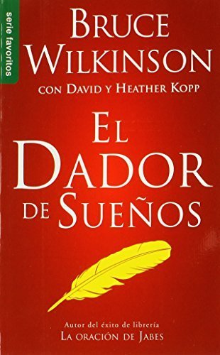 El Dador de Suenos = The Dream Giver (Spanish Edition) (Serue Favoritos) by Bruce Wilkinson (2011-01-03)