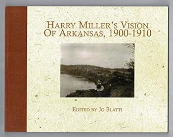 Paperback Harry Miller's Vision of Arkansas, 1900-1910 Book