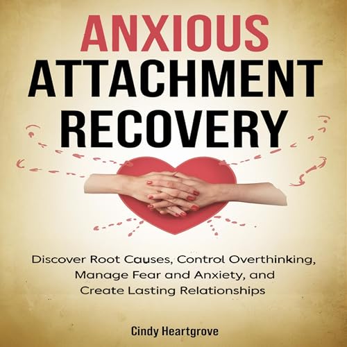 Anxious Attachment Recovery by Cindy Heartgrove episode artwork