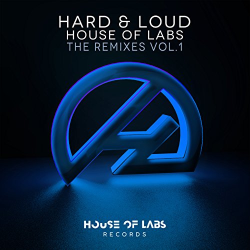 Amazon MusicでHouse of LabsのHard & Loud (The Remixes, Vol. 1)を再生する