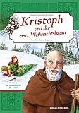 Kristoph und der erste Weihnachtsbaum: Eine Bonifatius-Legende - Claudia Cangilla McAdam Dave Hill Übersetzer: Alexandra Kehl 