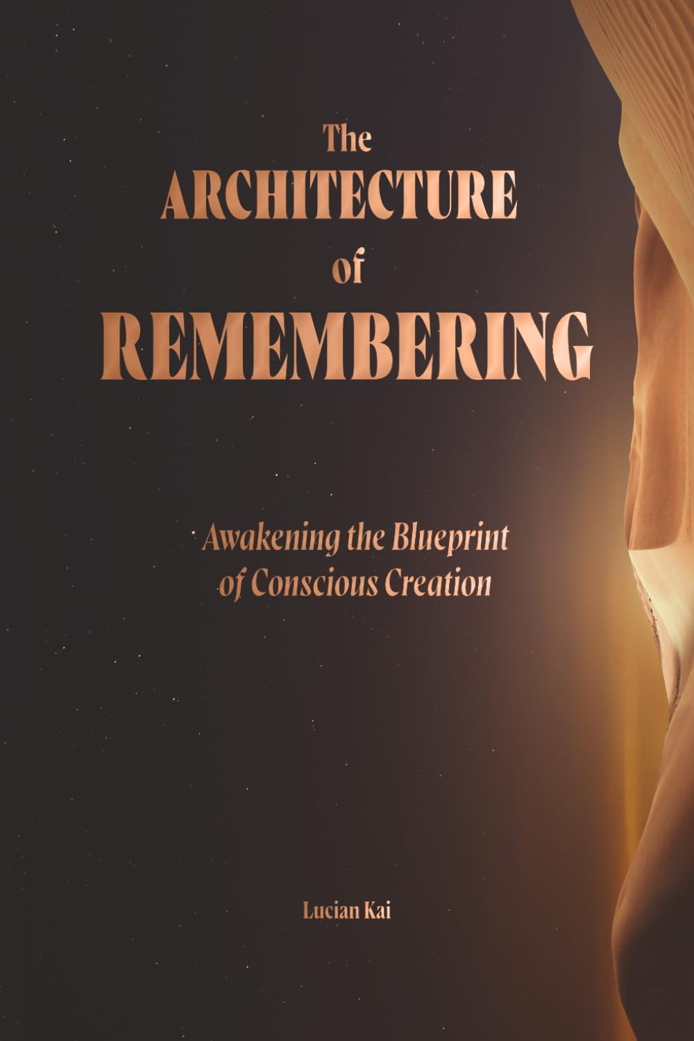 The Architecture of Remembering: Awakening the Blueprint of Conscious Creation